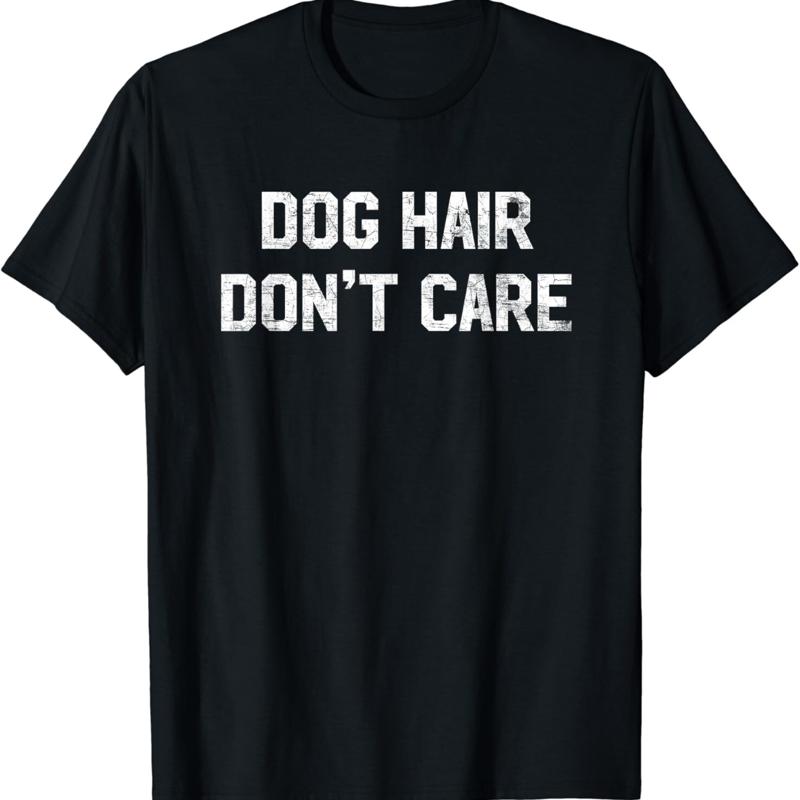 Dog Hair Don_t Care T Shirt Fu - Hair Care Quotes incelemesi ve fiyatı